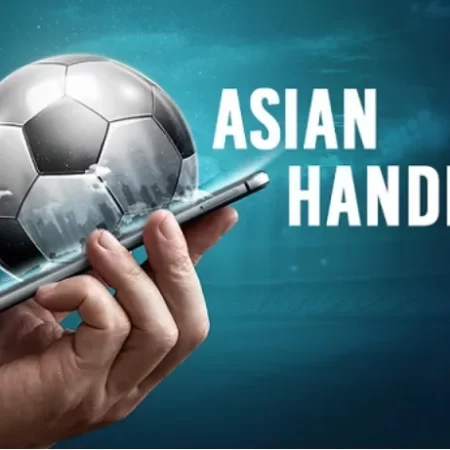 Apa itu Handicap Asia? Cara paling akurat untuk membaca handicap Asia.